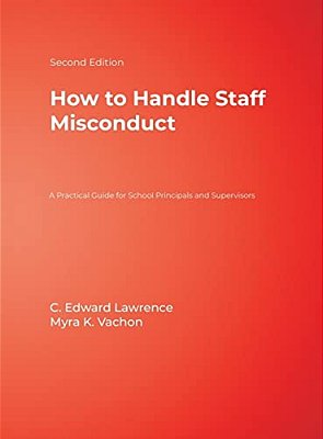 How To Handle Staff Misconduct: A Practical Guide For School Principals And Supervisors-..