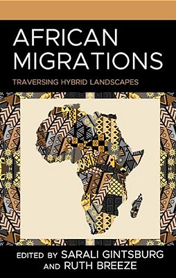 African Migrations: Traversing Hybrid Landscapes-..
