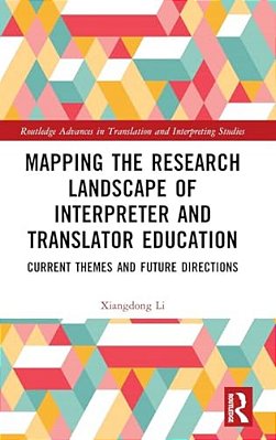 Mapping The Research Landscape Of Interpreter And Translator Education: Current Themes And Future Directions-..