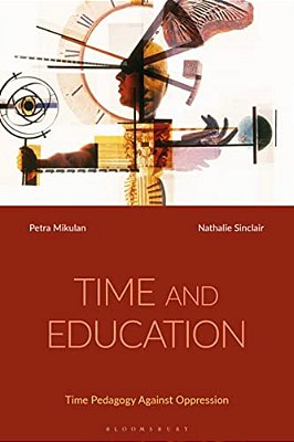 Time And Education: Time Pedagogy Against Oppression-..