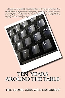 Ten Years Around The Table: Women Write-..