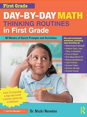 Day-By-day Math Thinking Routines In First Grade: 40 Weeks Of Quick Prompts And Activities-..