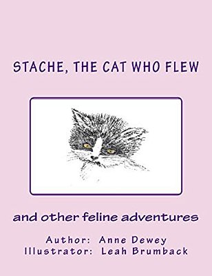 Stache, The Cat Who Flew: And Other Feline Adventures-..