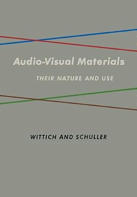 Audio Visual Materials: Their Nature And Use-..