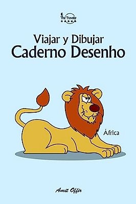 Caderno Desenho: Viajar E Desenhar: África-..