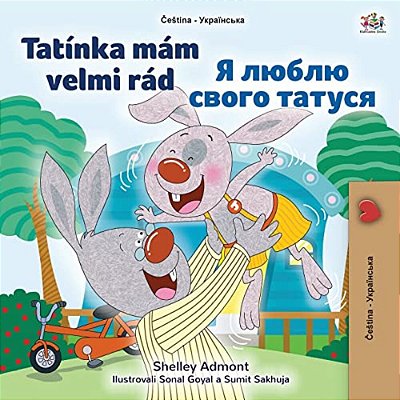 I Love My Dad (Czech Ukrainian Bilingual Book For Kids)-..