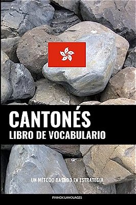 Libro De Vocabulario Cantonés: Un Método Basado En Estrategia-..