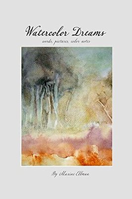 Watercolor Dreams: Words, Pictures, Color Notes-..