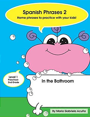 Spanish Phrases 2: Home Phrases To Practice With Your Kids In The Bathroom-..