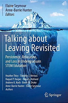 Talking About Leaving Revisited: Persistence, Relocation, And Loss In Undergraduate Stem Education-..