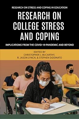 Research On College Stress And Coping: Implications From The Covid-19 Pandemic And Beyond-..