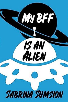 My Bff Is An Alien: Aliens Are Real Parts 1, 2, & 3-..
