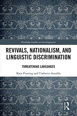 Revivals, Nationalism, And Linguistic Discrimination: Threatening Languages-..