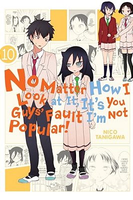 No Matter How I Look At It, It's You Guys' Fault I'm Not Popular!, Vol. 10-..