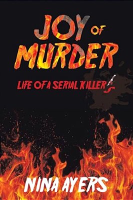 Joy Of Murder: Life Of A Serial Killer's-..