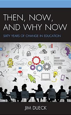 Then, Now, And Why Now: Sixty Years Of Change In Education-..