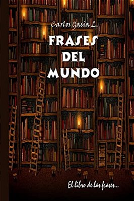 Pensamientos Del Mundo: El Libro De Las Frases Celebres. -..
