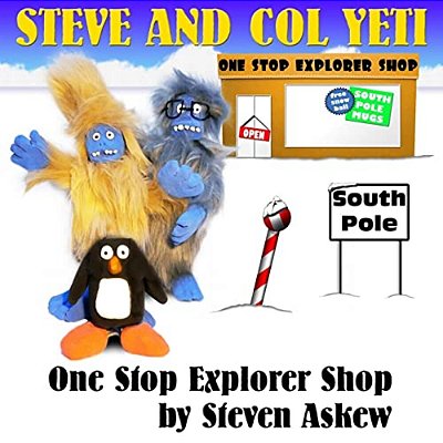 One Stop Explorer Shop: A Steve And Col Yeti Story-..