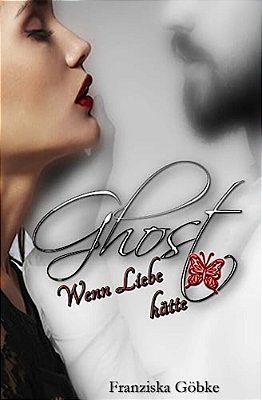 Ghost - Wenn Liebe Flügel Hätte-..