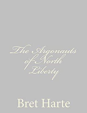The Argonauts Of North Liberty-..