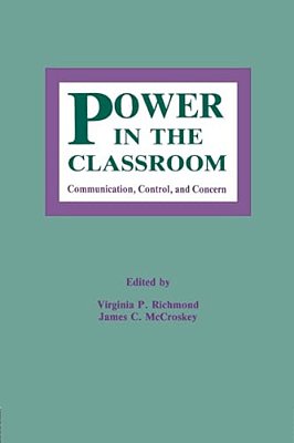 Power In The Classroom: Communication, Control, And Concern-..