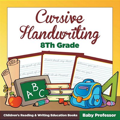 Cursive Handwriting 8Th Grade: Children's Reading & Writing Education Books-..