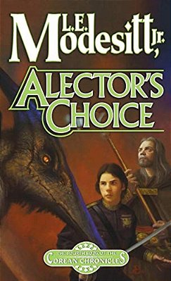 Alector's Choice: The Fourth Book Of The Corean Chronicles-..