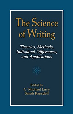 The Science Of Writing: Theories, Methods, Individual Differences And Applications-..