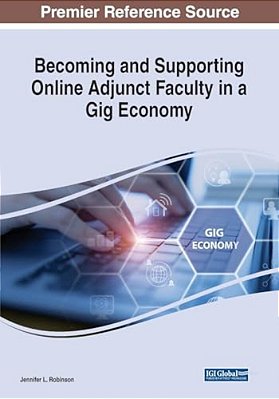 Becoming And Supporting Online Adjunct Faculty In A Gig Economy-..