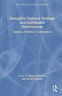 Intangible Cultural Heritage And Sustainable Development: Inside A Unesco Convention-..