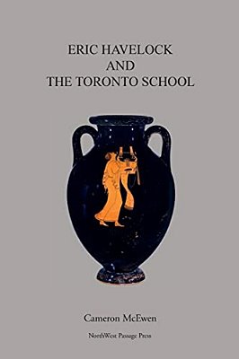 Eric Havelock And The Toronto School-..
