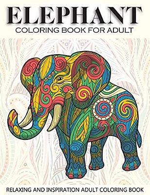 Elephant Coloring Book For Adult: 41 Elephants Designs For Elephant Lovers Relaxing And Inspiration (Animal Coloring Books For Adults)-..