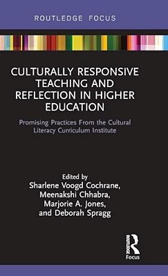 Culturally Responsive Teaching And Reflection In Higher Education: Promising Practices From The Cultural Literacy Curriculum Institute-..