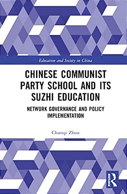 Chinese Communist Party School And Its Suzhi Education: Network Governance And Policy Implementation-..