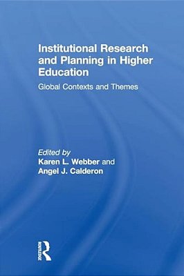 Institutional Research And Planning In Higher Education: Global Contexts And Themes-..