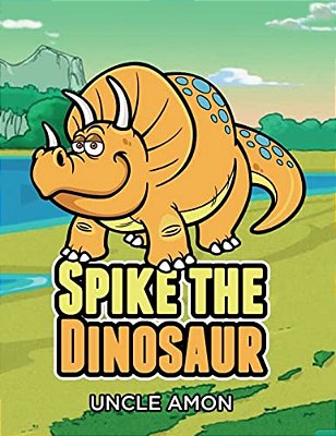 Spike The Dinosaur: Short Stories For Kids, Games, Jokes, And More!-..