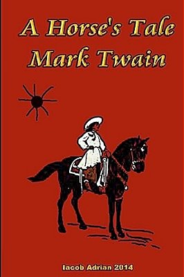 A Horse's Tale Mark Twain-..