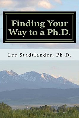Finding Your Way To A Ph. D.: Advice From The Dissertation Mentor-..