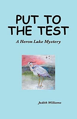 Put To The Test: A Heron Lake Mystery-..