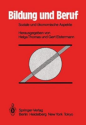 Bildung Und Beruf: Soziale Und Ökonomische Aspekte-..