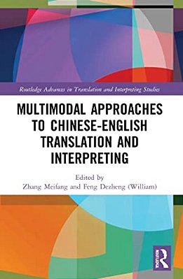Multimodal Approaches To Chinese-English Translation And Interpreting-..