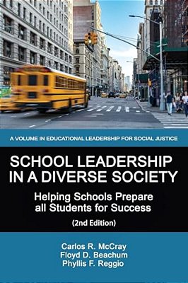 School Leadership In A Diverse Society: Helping Schools Prepare All Students For Success 2ND Edition-..