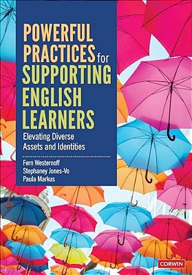 Powerful Practices For Supporting English Learners: Elevating Diverse Assets And Identities-..