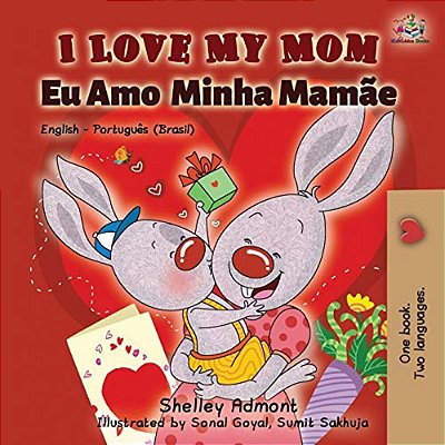 I Love My Mom (English Portuguese- Brazil): English Portuguese Bilingual Book-..