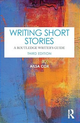 Writing Short Stories: A Routledge Writer's Guide-..
