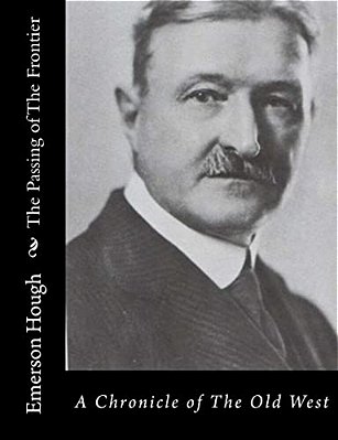 The Passing Of The Frontier: A Chronicle Of The Old West-..