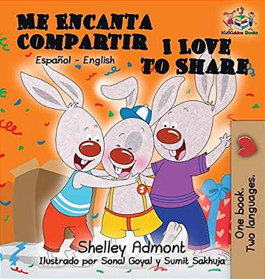 Me Encanta Compartir I Love To Share (Spanish Children's Book): Bilingual Spanish Book For Kids-..