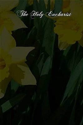 The Holy Eucharist-..