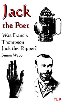 Jack The Poet: Was Francis Thompson Jack The Ripper?-..