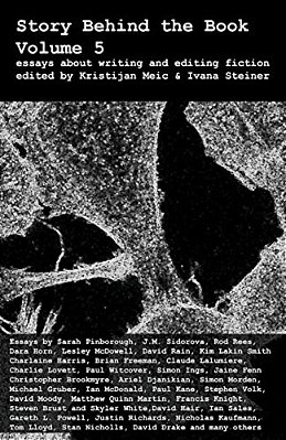 Story Behind The Book: Volume 5 (Essays On Writing And Editing Fiction)-..